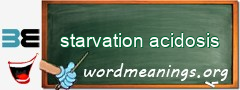 WordMeaning blackboard for starvation acidosis